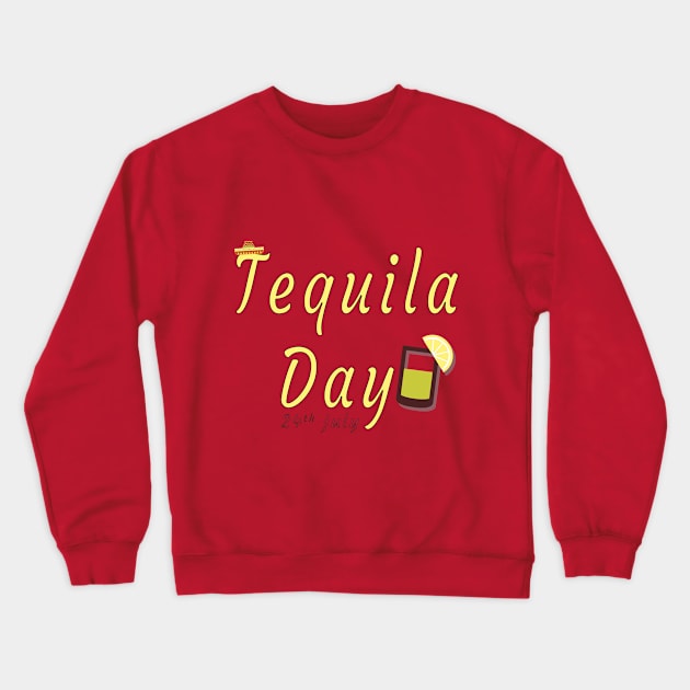 Tequila Day 24 July Crewneck Sweatshirt by Mako Design 